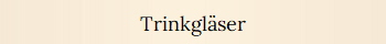 Trinkgläser